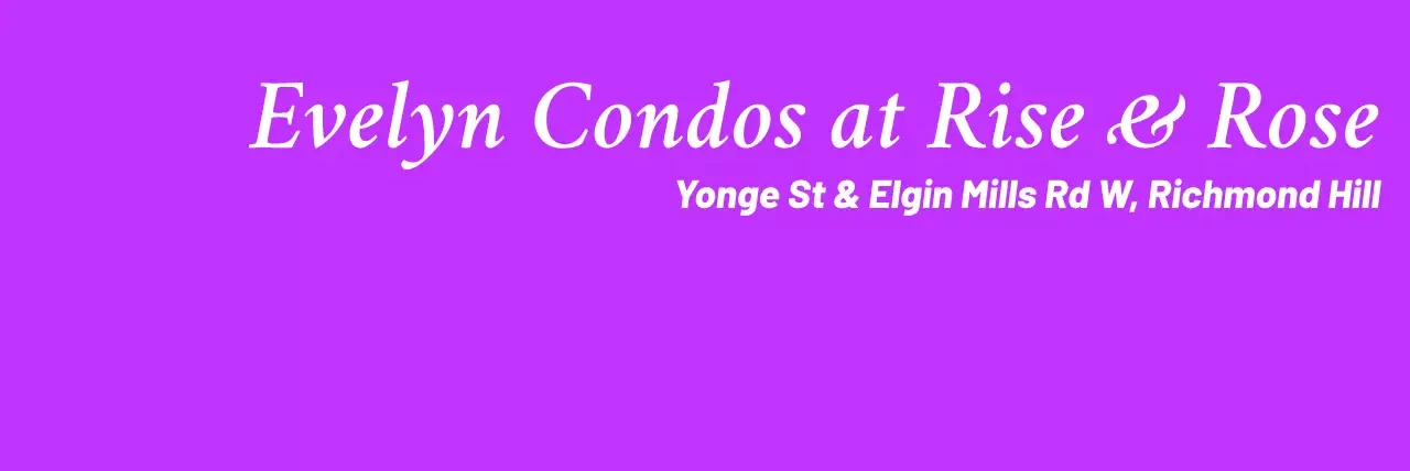 Evelyn Condos at Rise & Rose